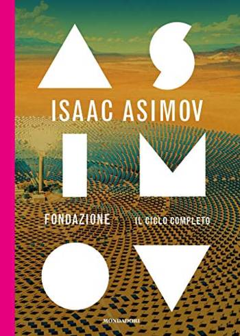 Fondazione. Ciclo completo di Isaac Asimov