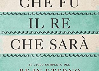 Il re che fu, il re che sarà. The Once And Future King